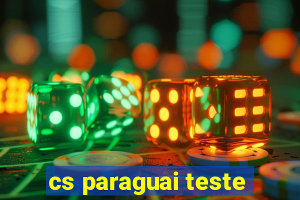 cs paraguai teste